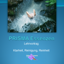 PRISMA Essenzen Lehrvortrag: Klarheit, Reinigung, Reinheit